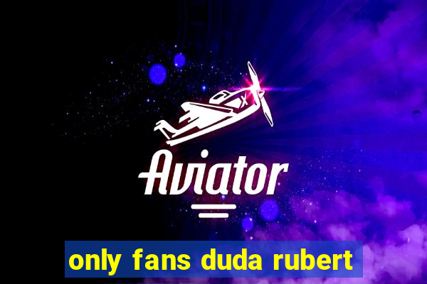 only fans duda rubert